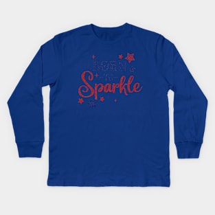 Born to Sparkle Kids Long Sleeve T-Shirt